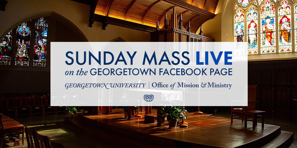 A photo of Dahlgren Chapel with the words "Sunday Mass Live on the Georgetown Facebook Page."