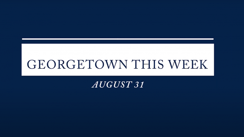 Blue graphic that says &quot;Georgetown This Week, August 31&quot;