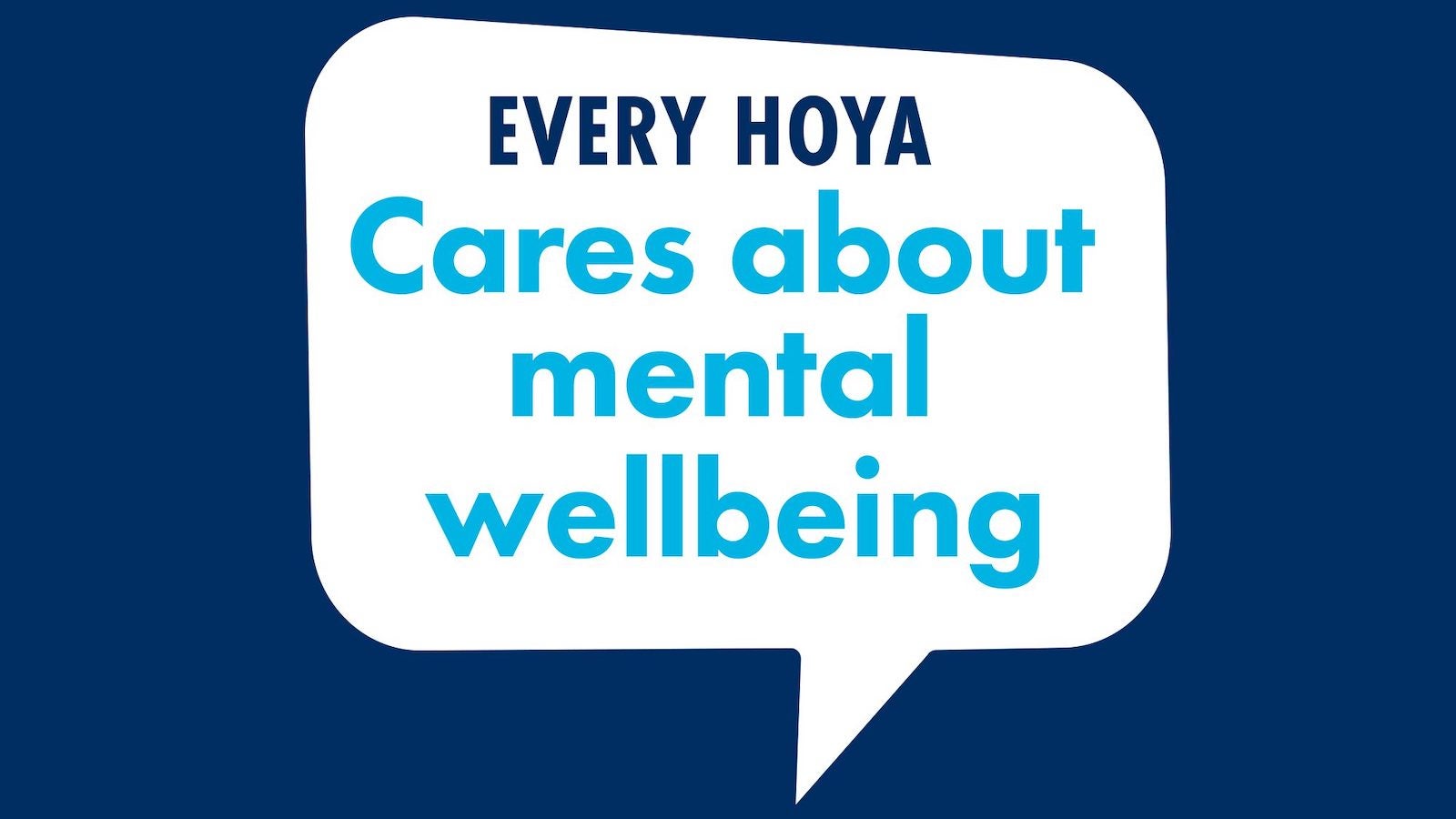 Speech bubble reading, "Every Hoya cares about mental well-being"