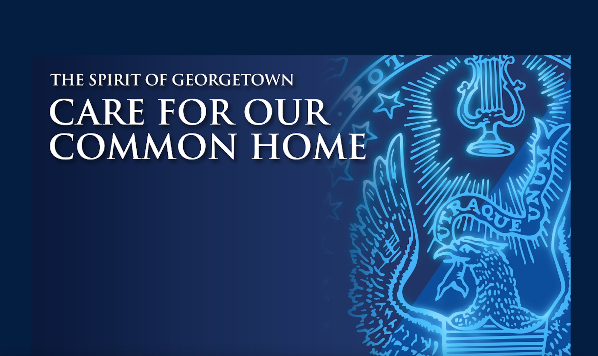 Blue graphic with seal with text: "The Spirit of Georgetown Care for Our Common Home"