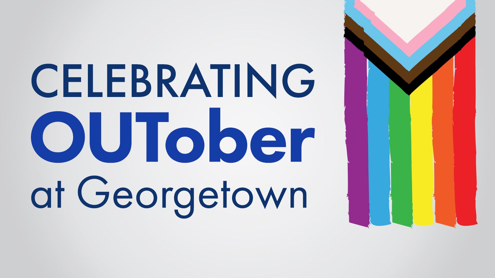 Left: Blue text reading "Celebrating OUTober at Georgetown" Left: sketch of LGBTQIA+ Pride Flag