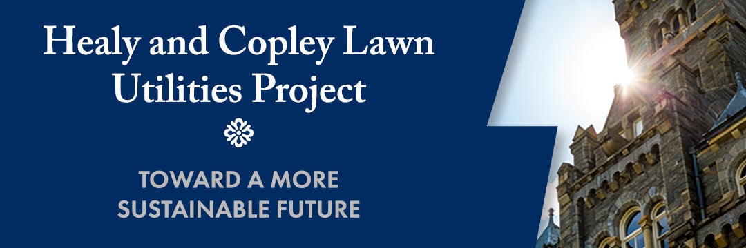 Banner reading, "Healy and Cooley Lawn Utilities Project" and "Toward a More Sustainable Future" with a photo of Healy Hall.