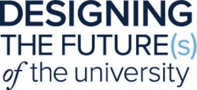 The logo for "Designing the Future". Pictured are the words, "Designing the Future(s) of the university" in blue lettering against a white background.